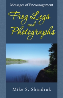 Frog Legs and Photographs : Messages of Encouragement