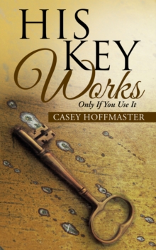 His Key Works : Only If You Use It