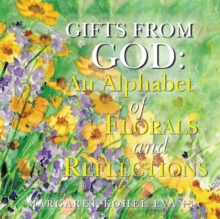 Gifts from God: : An Alphabet of Florals and Reflections