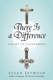 There Is a Difference : The Key to Discernment