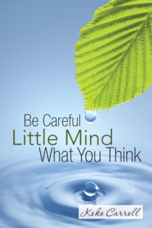 Be Careful Little Mind What You Think