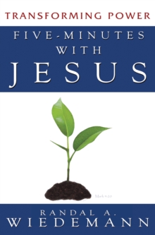 Five Minutes with Jesus : Transforming Power