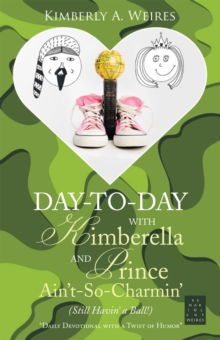 Day-To-Day with Kimberella and Prince Ain'T-So-Charmin' : (Still Havin' a Ball!)