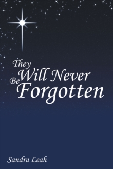 They Will Never Be Forgotten