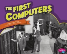 First Computers (Famous Firsts), Paperback / softback Book First Computers (Famous Firsts), Paperback / softback Book