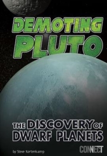 Demoting Pluto : The Discovery of Dwarf Planets, Paperback / softback Book Demoting Pluto : The Discovery of Dwarf Planets, Paperback / softback Book