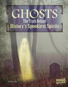 Monster Handbooks: Ghosts : The Truth Behind History's Spookiest Spirits, Paperback / softback Book Monster Handbooks: Ghosts : The Truth Behind History's Spookiest Spirits, Paperback / softback Book