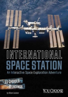 International Space Station: An Interactive Space Exploration Adventure, Paperback / softback Book International Space Station: An Interactive Space Exploration Adventure, Paperback / softback Book