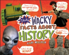 Totally Wacky Facts About History, Paperback / softback Book Totally Wacky Facts About History, Paperback / softback Book