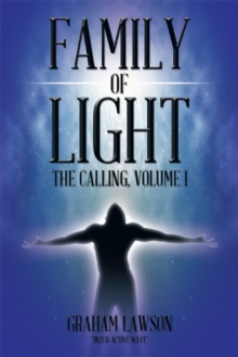 Family of Light : The Calling, Volume I