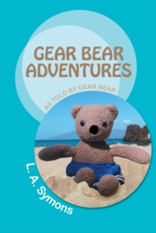 Gear Bear Adventures : As Told by Gear Bear