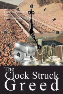 The Clock Struck Greed : A Professor Bates Novel