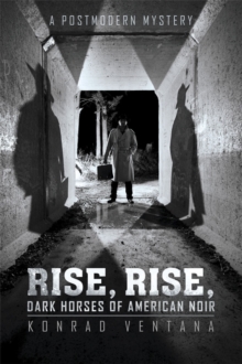 Rise, Rise, Dark Horses of American Noir : A Postmodern Mystery