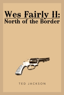 Wes Fairly Ii: North of the Border