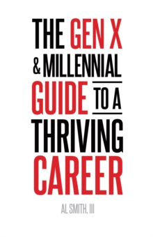 The Gen X and Millennial Guide to a Thriving Career