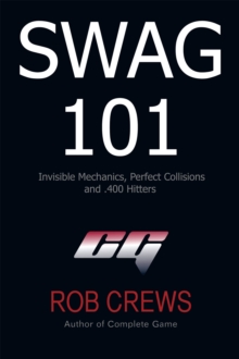 Swag 101 : Invisible Mechanics, Perfect Collisions and .400 Hitters