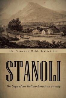 Stanoli : The  Saga of an Italian-American Family