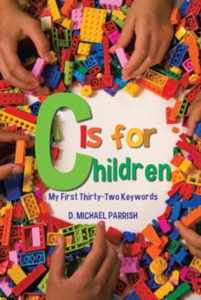 C Is for Children : My First Thirty-Two Keywords