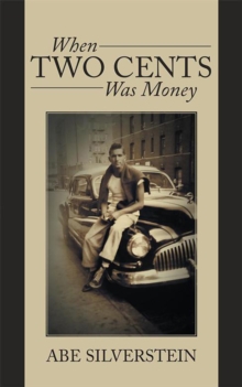 When Two Cents Was Money : A Memoir