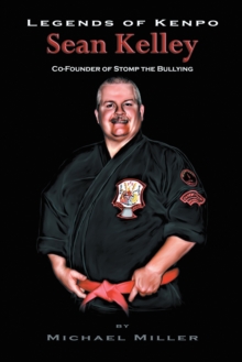 Legends of Kenpo : Sean Kelley: Co-Founder of Stomp the Bullying