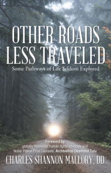 Other Roads Less Traveled : Some Pathways of Life Seldom Explored