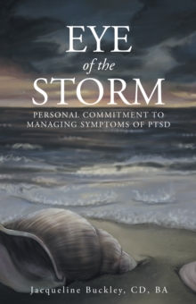 Eye of the Storm : Personal Commitment to Managing Symptoms of Ptsd