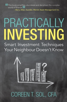 Practically Investing : Smart Investment Techniques Your Neighbour Doesn'T Know