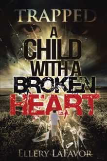 A Child with a Broken Heart : Trapped-Book 1