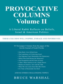 Provocative Columns Volume Ii : A Liberal Rabbi Reflects on Beliefs, Israel & American Politics