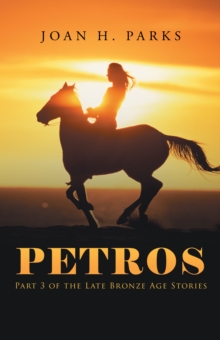 Petros : Part 3 of the Late Bronze Age Stories