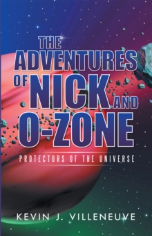 The Adventures of Nick and O-Zone : Protectors of the Universe