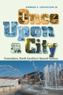 Once Upon a City : Greensboro, North Carolina'S Second Century