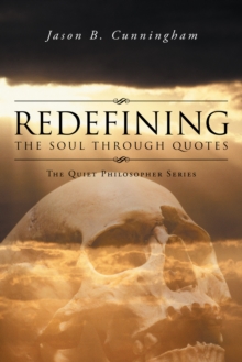 Redefining the Soul Through Quotes : The Quiet Philosopher Series