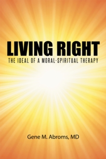 Living Right : The Ideal of a Moral-Spiritual Therapy