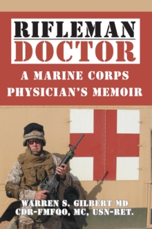 Rifleman/Doctor : A Marine Corps Physician'S Memoir