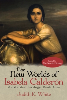 The New Worlds of Isabela Calderon : Sequel to the Seventh Etching