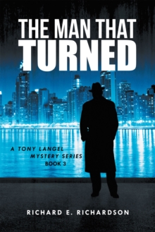 The Man That Turned : A Tony Langel Mystery Series