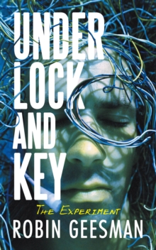 Under Lock and Key : The Experiment