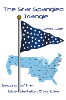 The Star-Spangled Triangle : Second of the Blue Battalion Chronicles