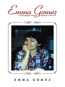 Emma Gomez: a Courageous Woman Displays True Grit