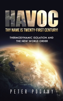 Havoc, Thy Name Is Twenty-First Century! : Thermodynamic Isolation and the New World Order