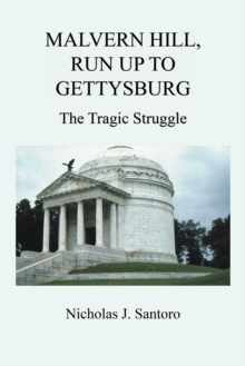 Malvern Hill, Run up to Gettysburg : The Tragic Struggle