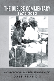 The Quelbe Commentary 1672-2012 : Anthropology in Virgin Islands Music