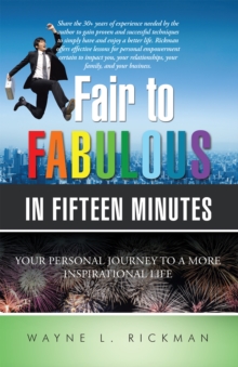 Fair to Fabulous in Fifteen Minutes : Your Personal Journey to a More Inspirational Life