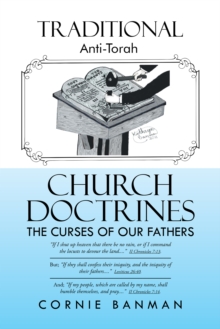 Traditional Anti-Torah Church Doctrines : The Curses of Our Fathers