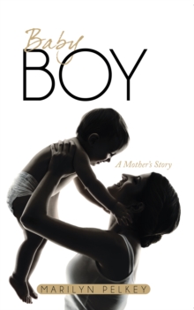 Baby Boy : A Mother'S Story