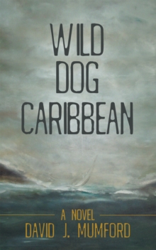 Wild Dog Caribbean : A Novel