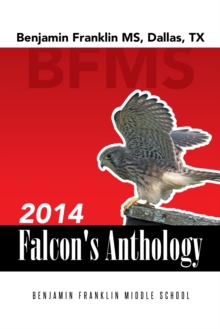 2014 Falcon's Anthology : Benjamin Franklin Ms, Dallas, Tx