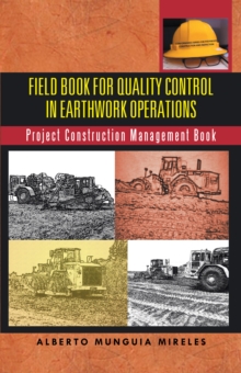 Field Book for Quality Control in Earthwork Operations : Project Construction Management Book