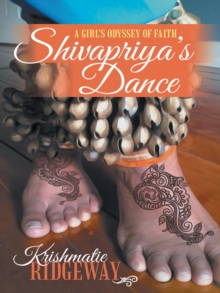 Shivapriya'S Dance : A Girl'S Odyssey of Faith